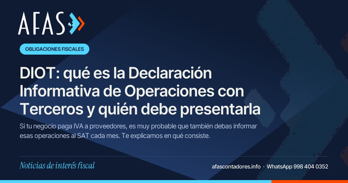 Imagen que se verá al compartir: DIOT: qué es la Declaración Informativa de Operaciones con Terceros y quién debe presentarla