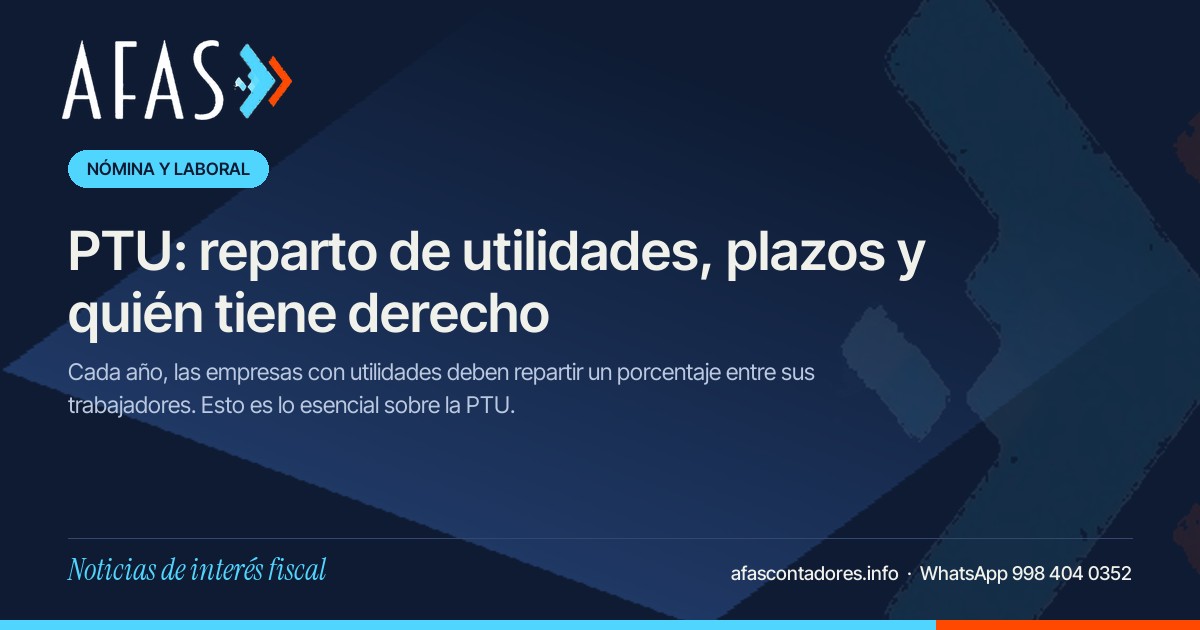 Imagen que se verá al compartir: PTU: reparto de utilidades, plazos y quién tiene derecho